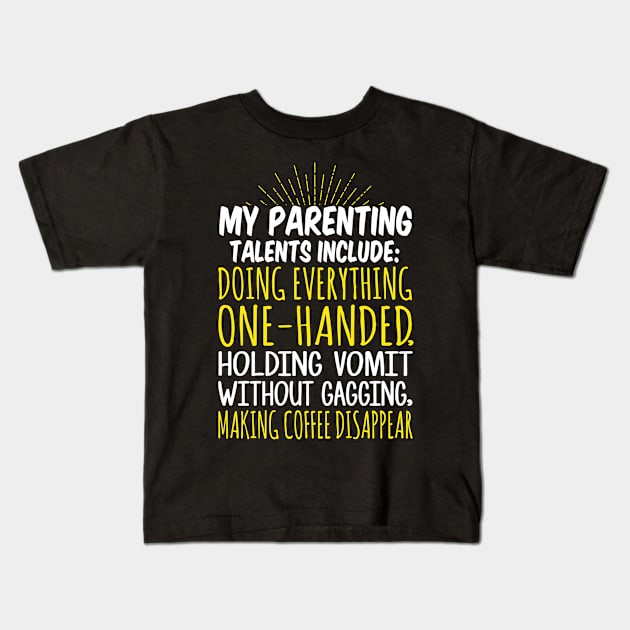 Coffee - Parenting Skills Kids T-Shirt by APuzzleOfTShirts